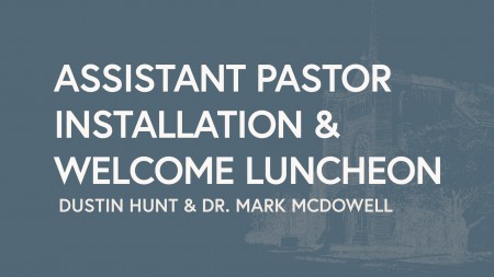 Assistant Pastor Installation & Luncheon