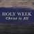 Christ is All - Gospel of John (Holy Week 2020)