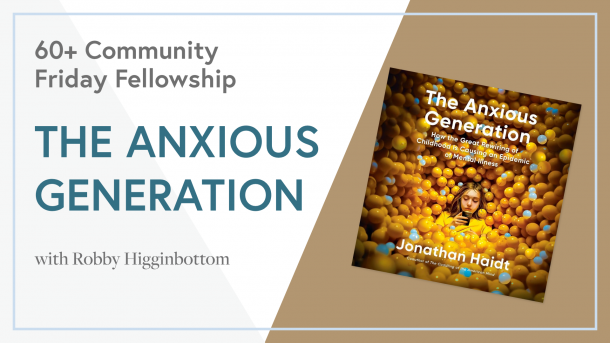 May 2026 - 60+ Friday Fellowship - The Anxious Generation