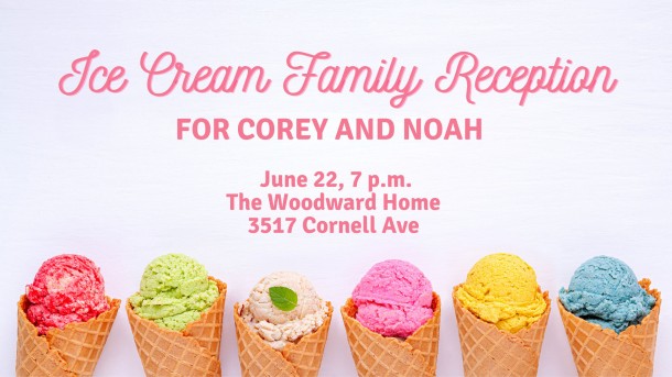 Ice Cream Family Reception for Corey, Jessica & Noah YoungEdit Section