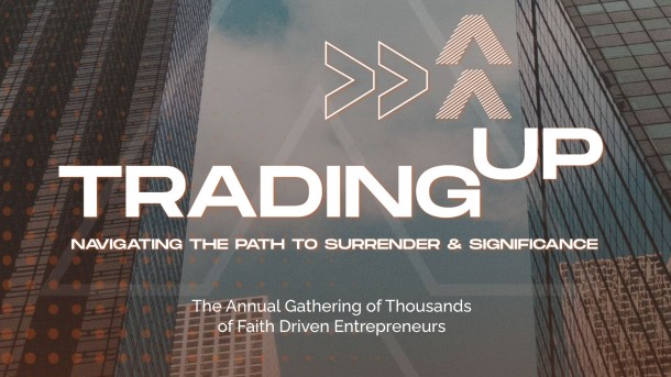 Trading Up Faith Driven Entrepreneur 2024