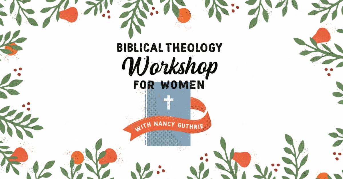 Nancy Guthrie - Biblical Theology Workshop