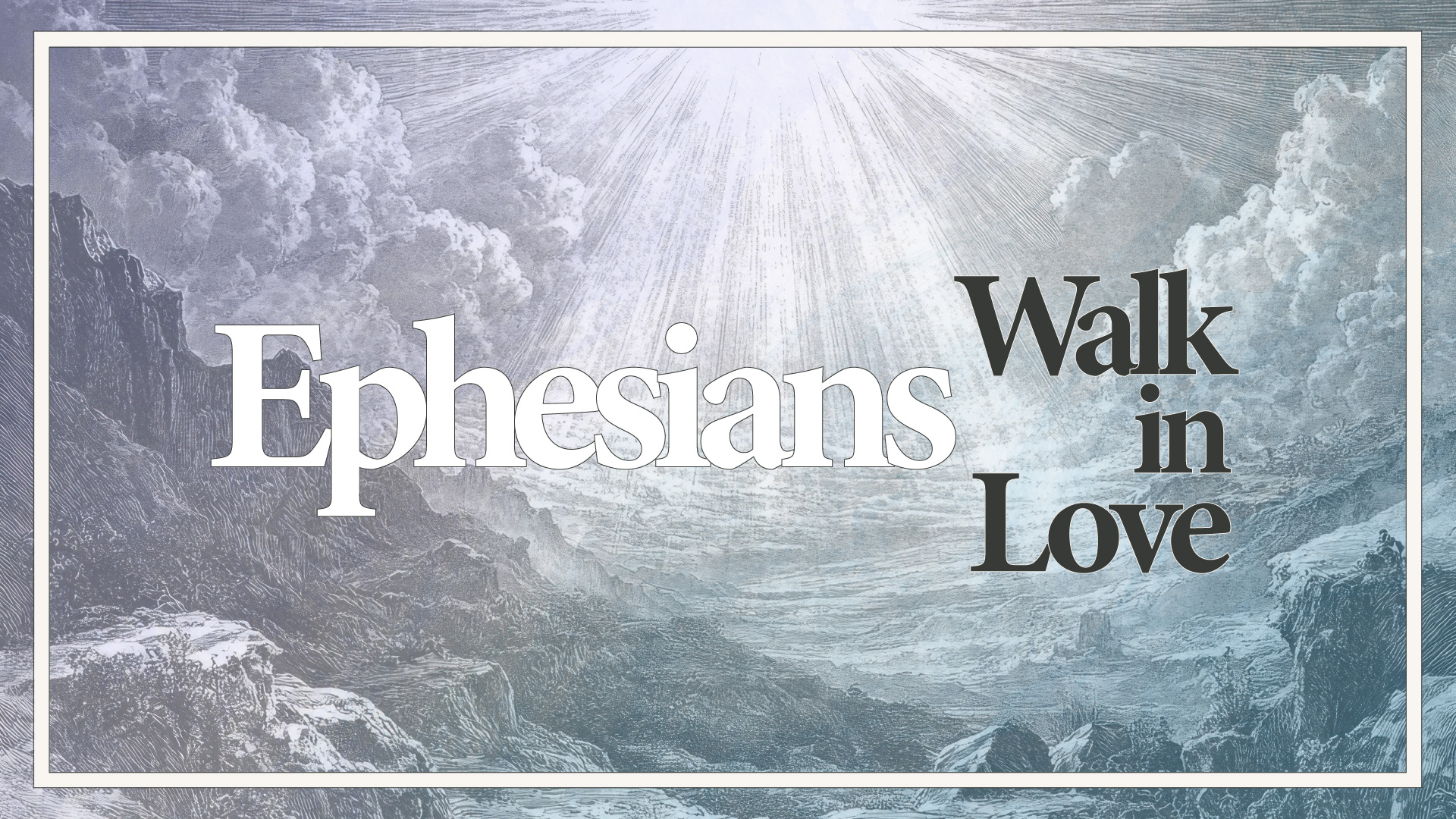 Ephesians: Walk in Love